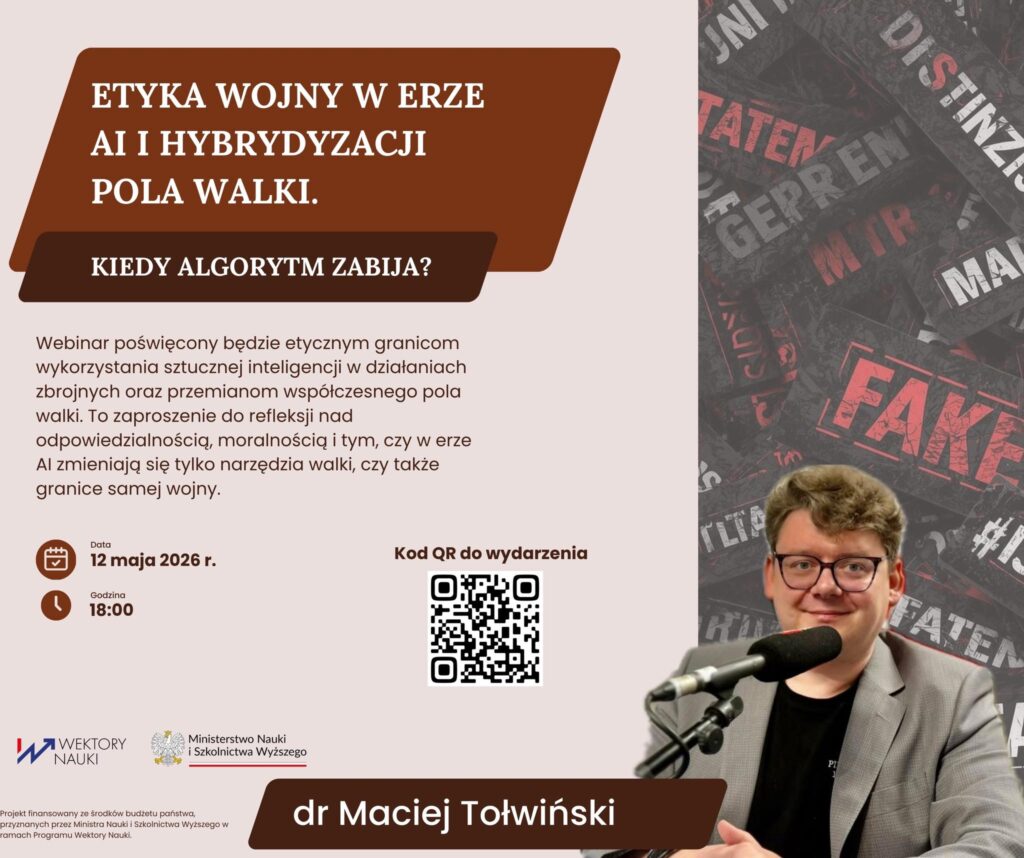 Etyka wojny w erze AI i hybrydyzacji pola walki. Kiedy algorytm zabija?”