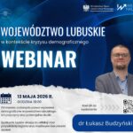 Webinar „Województwo lubuskie w kontekście kryzysu demograficznego”